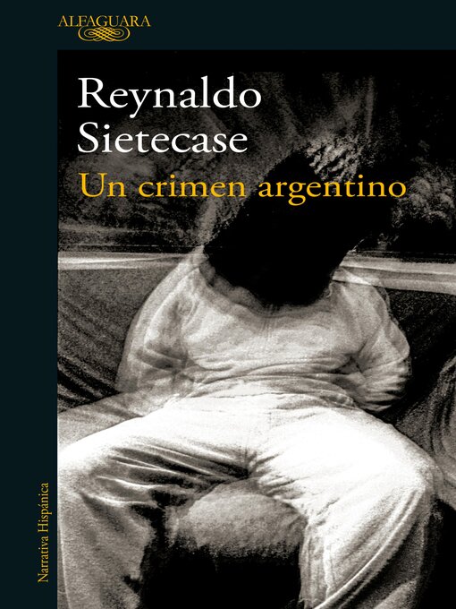 Title details for Un crimen argentino by Reynaldo Sietecase - Available